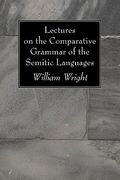 lectures on the comparative grammar of the semitic languages