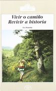 Vivir o camiño. Revivir a historia (A Fraga)