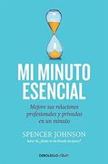 Mi Minuto Esencial. Mejore sus relaciones profesionales y privadas en un minuto
