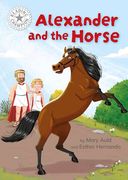 Reading Champion: Alexander and the Horse: Independent Reading White 10 (en Inglés)