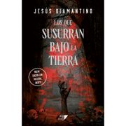 LOS QUE SUSURRAN BAJO LA TIERRA