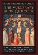 The Vulnerary of Christ: The Mysterious Emblems of the Wounds in the Body and Heart of Jesus Christ (en Inglés)