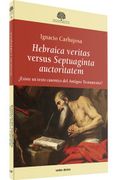 Hebraica Veritas Versus Septuaginta Auctoritatem