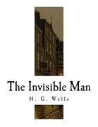The Invisible Man: A Grotesque Romance (en Inglés)