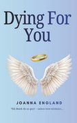 Dying For you: Till death do us part... Unless love mishears