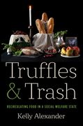 Truffles and Trash: Recirculating Food in a Social Welfare State (en Inglés)