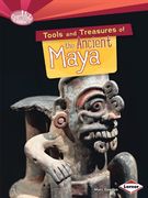 Tools and Treasures of the Ancient Maya (Searchlight Books)