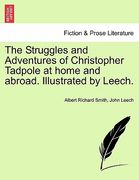 the struggles and adventures of christopher tadpole at home and abroad. illustrated by leech. (en Inglés)