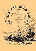 ho! for the gold fields: northern overland wagon trains of the 1860s