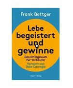 Lebe Begeistert und Gewinne: Das Erfolgsbuch für Verkäufer (en Alemán)