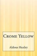 Crome Yellow (en Inglés)
