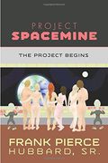 Project Spacemine: The Project Begins