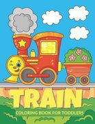 Train Coloring Book for Toddlers: Train Activity Book for Preschoolers (en Inglés)