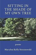 Sitting in the Shade of My Own Tree (en Inglés)