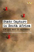 State Capture in South Africa: How and why it Happened (en Inglés)
