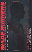 Blade Runners, Deer Hunters and Blowing the Bloody Doors Off: My Life in Cult Movies (en Inglés)