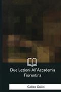 Due Lezioni All'Accademia Fiorentina (en Italiano)