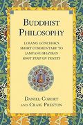 Buddhist Philosophy: Losang Gonchok's Short Commentary to Jamyang Shayba's Root Text on Tenets (en Inglés)