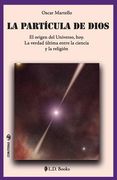 La Partícula de Dios: El Origen del Universo, Hoy. La Verdad Última Entre la Ciencia y la Religión: Volume 37 (Conjuras)