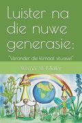 Luister na die nuwe generasie: Verander die klimaat situasie! (in Africanos)