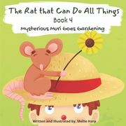 The Rat That Can Do All Things Book 4 (Mysterious Muri Goes Gardening) (en Inglés)