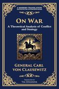 On War: The Timeless Guide to Strategy, Warfare, and Leadership (Library of Alexandria) (en Inglés)