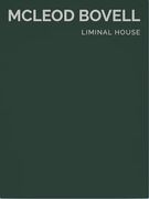 Liminal House: Mcleod Bovell (Masterpiece Series Limited Edition in Slipcase) (en Inglés)