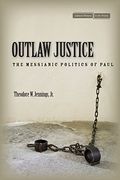 Outlaw Justice: The Messianic Politics of Paul (Cultural Memory in the Present) (en Inglés)