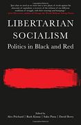 Libertarian Socialism: Politics in Black and red (en Inglés)