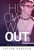 His own way Out: 1 (Rise up) (en Inglés)