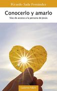 Conocerlo y Amarlo. Vías de Acceso a la Persona de Jesús (Cuadernos Palabra nº 192)