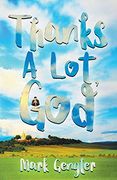 Thanks a Lot, God! (en Inglés)