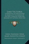 lake victoria: a narrative of explorations in search of the source of the nile, compiled from the memoirs of captains speke and grant (en Inglés)