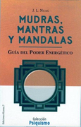 Mudras, Mantras y Mandalas: Guia del Poder Energetico