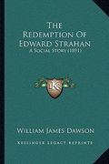 the redemption of edward strahan: a social story (1891)
