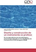 Diseño y construcción de un instrumento ex profeso: En los laboratorios de  microbiología e inmunología aplicado en los estudiantes de Farmacia de la FES Zaragoza UNAM