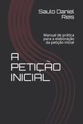 Petição Inicial: Manual para redaçãoo da petição inicial (en Portugués)