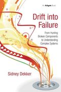Drift Into Failure: From Hunting Broken Components to Understanding Complex Systems