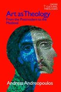 Art as Theology: From the Postmodern to the Medieval (en Inglés)