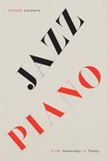 Jazz Piano: From Yesterday to Today (en Inglés)