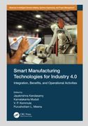 Smart Manufacturing Technologies for Industry 4. 0 (Advances in Intelligent Decision-Making, Systems Engineering, and Project Management) (en Inglés)
