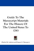 guide to the manuscript materials for the history of the united states to 1783 (en Inglés)