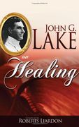 john g. lake on healing (en Inglés)