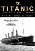 1: Titanic the Ship Magnificent: Volume One:  Design & Construction