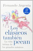 Los Clásicos También Pecan: La vida íntima de los grandes músicos