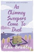 As Chimney Sweepers Come To Dust: A Flavia de Luce Mystery Book 7