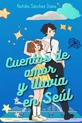 Cuentos de Amor y Lluvia en Seúl(Independently Published)