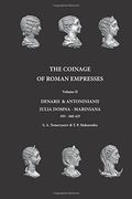 The Coinage of Roman Empresses: Denarii & Antoniniani, Julia Domna - Mariniana, 193-260 Ad. Volume 2 (en Inglés)