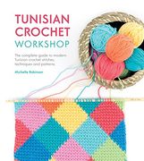 Tunisian Crochet Workshop: The Complete Guide to Modern Tunisian Crochet Stitches, Techniques and Patterns (en Inglés)