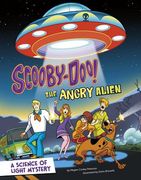 Scooby-Doo! a Science of Light Mystery: The Angry Alien (en Inglés)